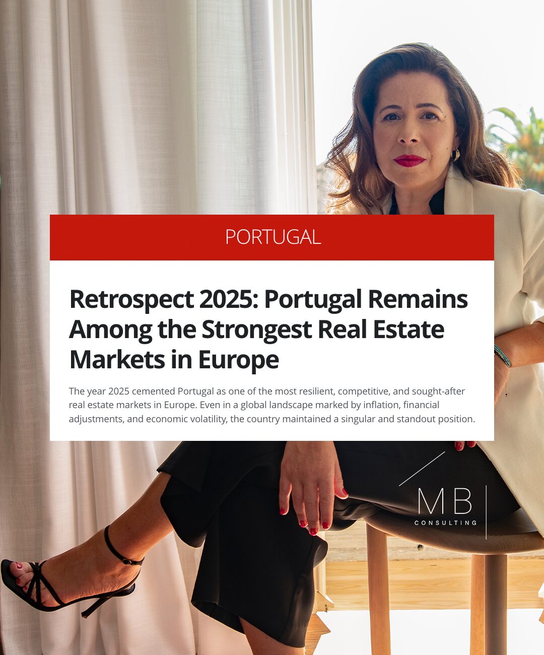 Retrospect 2025: Portugal Remains Among the Strongest Real Estate Markets in Europe - MB Consulting - Maria Bravo